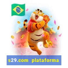 s29.com plataforma de jogos